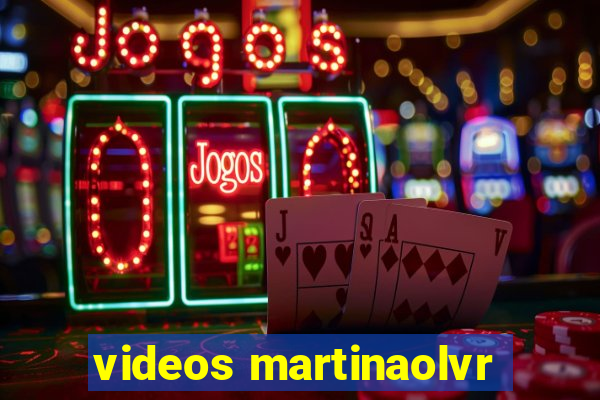 videos martinaolvr